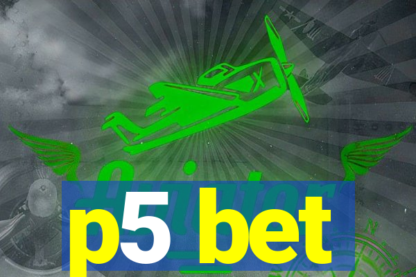 p5 bet